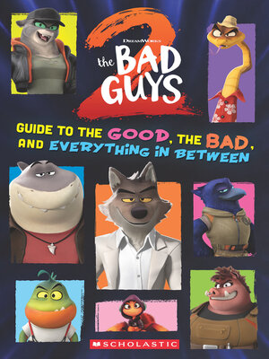 cover image of Bad Guys Movie 2: Guide to the Good, the Bad, and Everything in Between